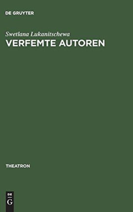 Verfemte Autoren: Werke Von Marina Cvetaeva, Michail Bulgakov, Aleksandr Vvedenskij Und Daniil Charms Auf Den Deutschen Bühnen Der 90er Jahre