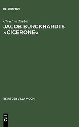 Jacob Burckhardts »Cicerone«: Eine Aufgabe Zum Genießen