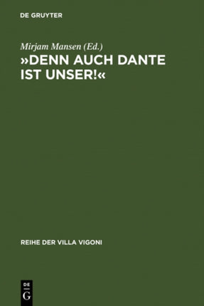 »Denn auch Dante ist unser!«: Die deutsche Danterezeption 1900-1950