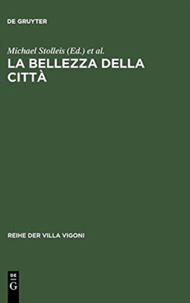 La bellezza della città: Stadtrecht und Stadtgestaltung im Italien des Mittelalters und der Renaissance