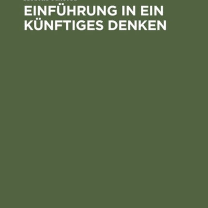Einführung in ein künftiges Denken