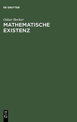 Mathematische Existenz: Untersuchungen Zur Logik Und Ontologie Mathematischer Phänomene