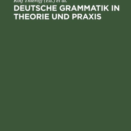 Deutsche Grammatik in Theorie und Praxis