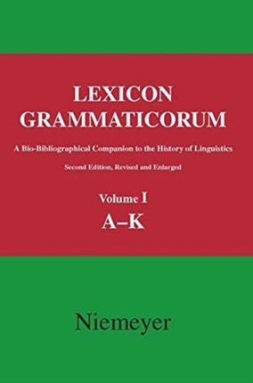 Lexicon Grammaticorum A Biobibliographical Companion to the History of Linguistics