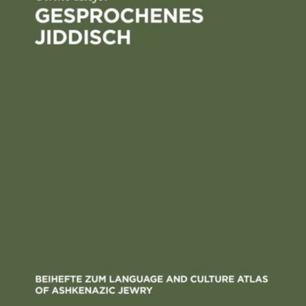 Gesprochenes Jiddisch: Textzeugen Einer Europäisch-Jüdischen Kultur