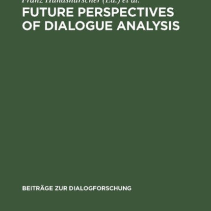 Future perspectives of dialogue analysis: [I.A.D.A. meeting in December 1992 in Bologna]