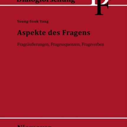 Aspekte Des Fragens: Frageäußerungen, Fragesequenzen, Frageverben