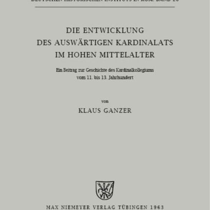 Die Entwicklung des auswärtigen Kardinalats im hohen Mittelalter