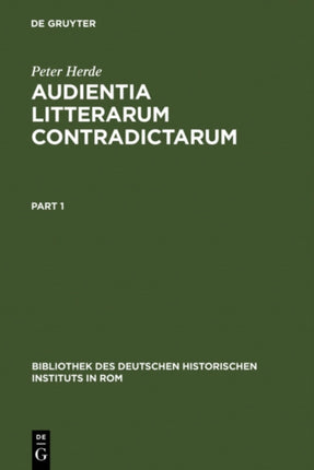 Audientia Litterarum Contradictarum: Untersuchungen Über Die Päpstlichen Justizbriefe Und Die Päpstliche Delegationsgerichtsbarkeit Vom 13. Bis Zum Beginn Des 16. Jahrhunderts