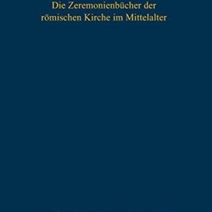 Die Zeremonienbücher der römischen Kirche im