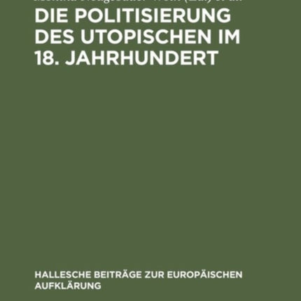 Die Politisierung des Utopischen im 18. Jahrhundert
