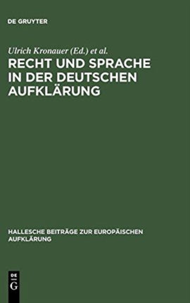 Recht Und Sprache in Der Deutschen Aufklärung