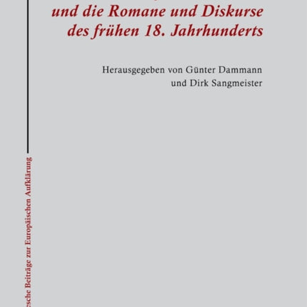 Das Werk Johann Gottfried Schnabels und die Romane und Diskurse des frühen 18. Jahrhunderts