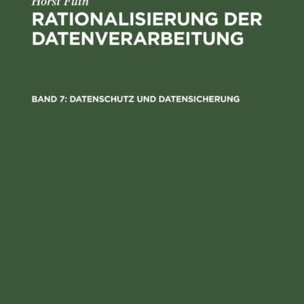 Datenschutz Und Datensicherung: Begriffe, Bundes-Datenschutzgesetz, Risiken, Massnahmen, Kosten, Überwachung, Realisierung