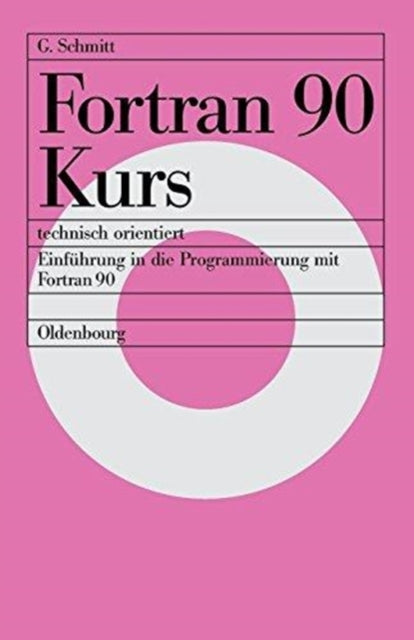 FORTRAN 90 Kurs - Technisch Orientiert: