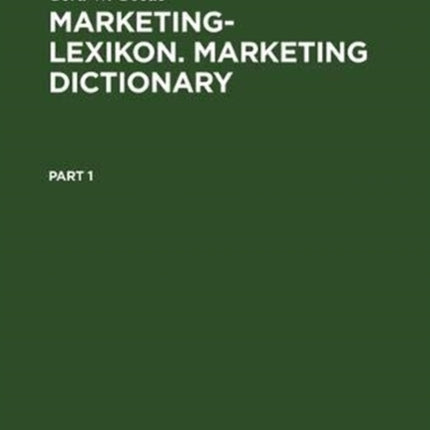 Marketing-Lexikon. Marketing Dictionary: Englisch-Deutsch, Deutsch-Englisch