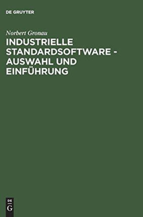 Industrielle Standardsoftware - Auswahl Und Einführung