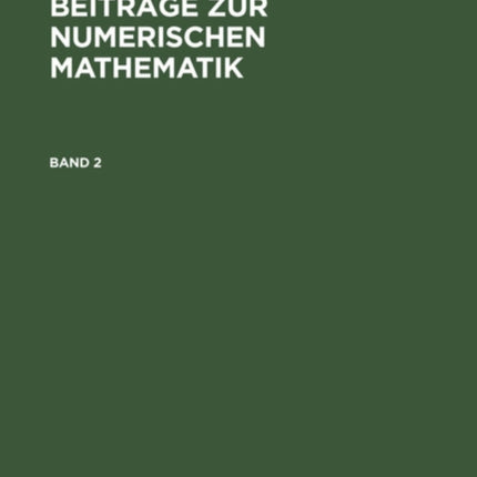 Beiträge Zur Numerischen Mathematik. Band 2