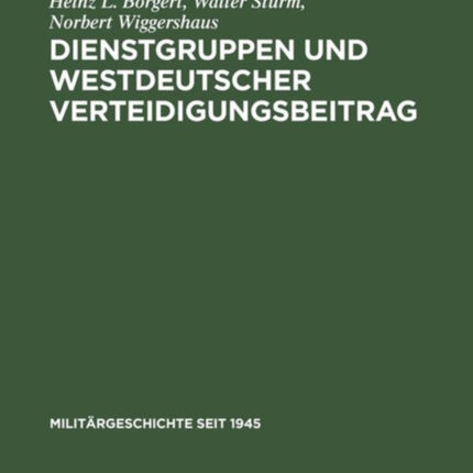 Dienstgruppen und westdeutscher Verteidigungsbeitrag