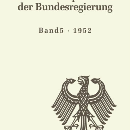Die Kabinettsprotokolle der Bundesregierung, BAND 5, Die Kabinettsprotokolle der Bundesregierung (1952)