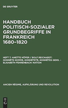 Anette Höfer / Rolf Reichardt: Honnête homme, Honnêteté, Honnêtes gens. - Elisabeth Fehrenbach: Nation