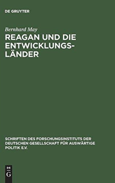 Reagan Und Die Entwicklungsländer: Die Auslandshilfepolitik Im Amerikanischen Regierungssystem