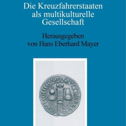 Die Kreuzfahrerstaaten als multikulturelle Gesellschaft