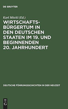 Wirtschaftsbürgertum in den deutschen Staaten im 19. und beginnenden 20. Jahrhundert