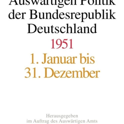 Akten Zur Auswärtigen Politik Der Bundesrepublik Deutschland 1951