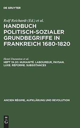 Handbuch politisch-sozialer Grundbegriffe in Frankreich 1680-1820, Heft 19-20, Humanité. Laboureur, Paysan. Luxe. Réforme. Subsistances
