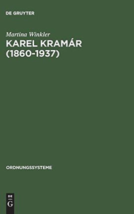 Karel Kramár (1860-1937): Selbstbild, Fremdwahrnehmungen Und Modernisierungsverständnis Eines Tschechischen Politikers