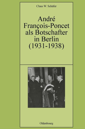 André François-Poncet als Botschafter in Berlin (1931-1938)