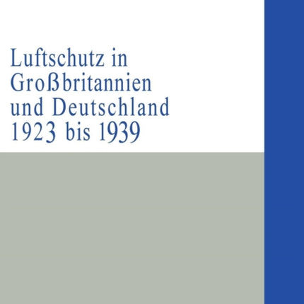 Luftschutz in Großbritannien und Deutschland 1923 bis 1939