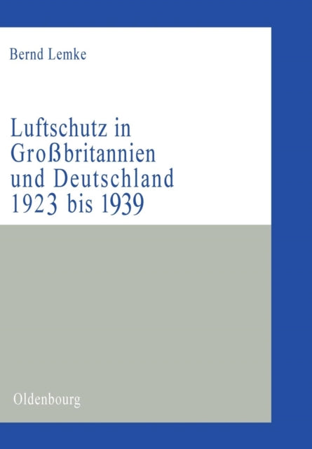 Luftschutz in Großbritannien und Deutschland 1923 bis 1939