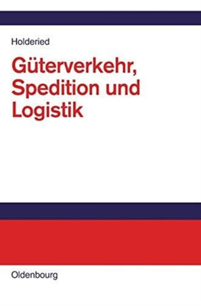 Güterverkehr, Spedition und Logistik