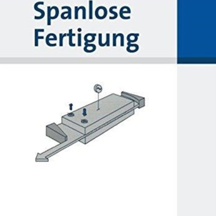 Spanlose Fertigung