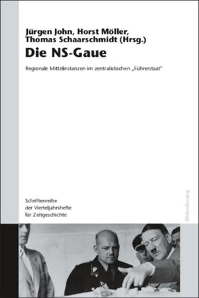 Die NS-Gaue: Regionale Mittelinstanzen Im Zentralistischen  Fuhrerstaat ?