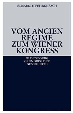 Vom Ancien Régime Zum Wiener Kongreß
