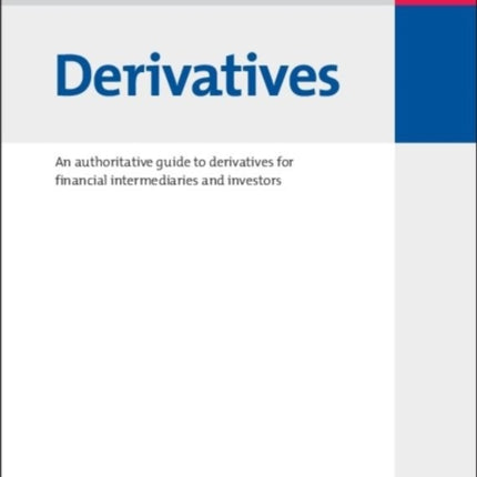 Derivatives: An authoritative guide to derivatives for financial intermediaries and investors