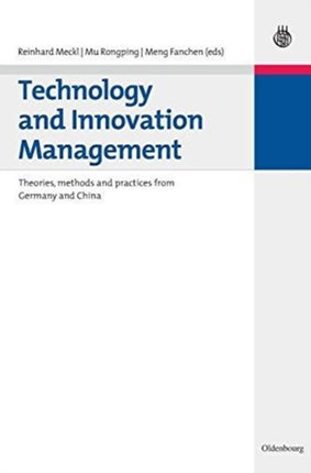 Technology and Innovation Management: Theories, methods and practices from Germany and China