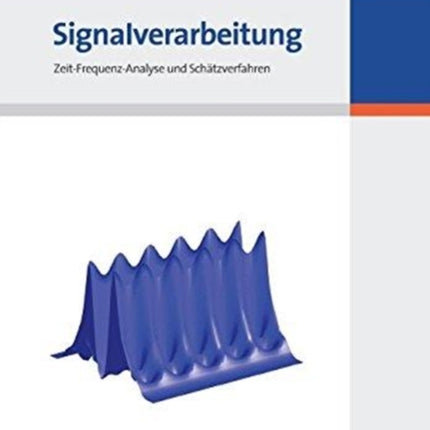 Signalverarbeitung: Zeit-Frequenz-Analyse Und