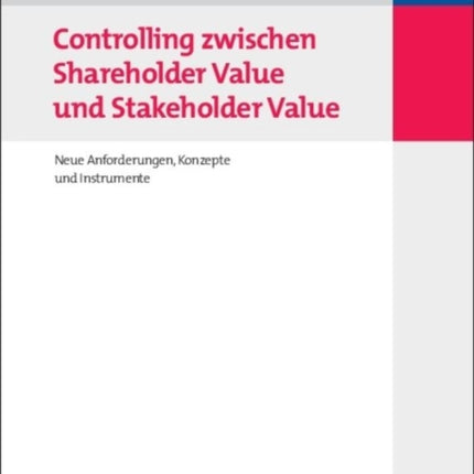 Controlling zwischen Shareholder Value und Stakeholder Value