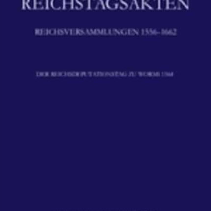 Der Reichsdeputationstag Zu Worms 1564