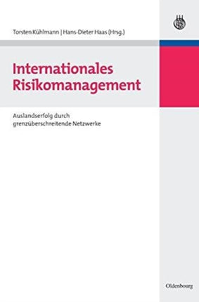 Internationales Risikomanagement: Auslandserfolg Durch Grenzüberschreitende Netzwerke