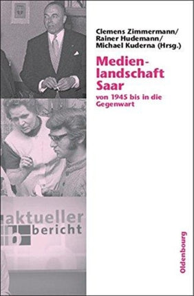 Medienlandschaft Saar: Von 1945 Bis in Die Gegenwart