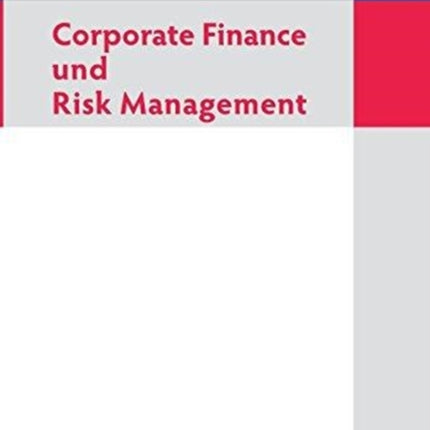 Corporate Finance Und Risk Management