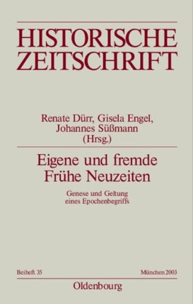 Eigene Und Fremde Frühe Neuzeiten: Genese Und Geltung Eines Epochenbegriffs. Ein Projekt Des Sokrates-Netzwerks Una Filosofia Per L`europa