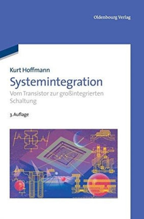 Systemintegration: Vom Transistor Zur Großintegrierten Schaltung