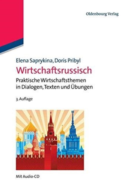 Wirtschaftsrussisch: Praktische Wirtschaftsthemen in Dialogen, Texten Und Übungen