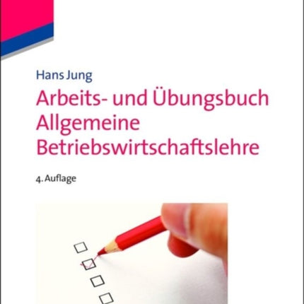 Arbeits- und Übungsbuch Allgemeine Betriebswirtschaftslehre